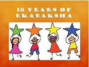 Ekadaksha is in it's tenth year...Yipeee!!!